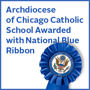 Seven Archdiocese of Chicago Catholic Schools Awarded with National Blue Ribbons